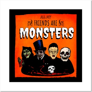 All My Friends Are Monsters Posters and Art